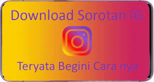 Download Sorotan Ig Begini Cara Mudah Mengunduh Nya Giant Fahrianto