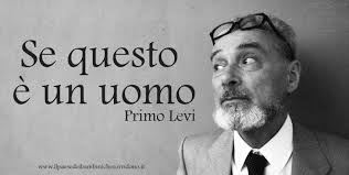 Che muore per un sì o per un no. Il Mio Giudizio Personale Sul Libro Se Questo E Un Uomo Di Primo Levi