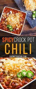 Spicy Crock Pot Chili Dad With A Pan Recipe Spicy Recipes Chili Recipe Crockpot Recipes