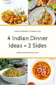 4 Indian Dinner Ideas 2 Sides World Food Linky May Jess Eats And Travels Indian Dinner Dinner Indian Food Recipes