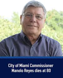 City of Miami Commissioner Manolo Reyes has died, his family announced  Friday, following a hospitalization earlier this week.⁠ ⁠ Reyes, who  represented District 4 since 2017, announced that he was battling leukemia