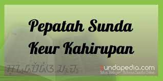 Bahasa sunda dituturkan di hampir seluruh provinsi jawa barat, banten, dan sebagian jawa tengah. 63 Pepatah Sunda Keur Kahirupan Dan Artinya Sundapedia Com