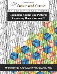 Sacred geometry patterns considers particular geometric shapes and proportions as holy. Amazon Com Colour And Create Geometric Shapes And Patterns Colouring Book Vol 2 50 Designs To Help Release Your Creative Side 9781944119256 Create Colour And Books