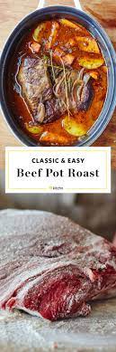 How To Cook Classic Beef Pot Roast In The Oven Recipe Beef Pot Roast Pot Roast Recipes Roast Recipes