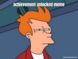 Interestingly enough, there are several reasons. Achievement Unlocked Meme Meme Generator