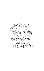You Re My Home Calligraphy Quote Handlettering Cute Love Quotes Love Quotes Calligraphy Quotes