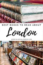 11 Best London Books You Ll Want To Read These Great Titles Best Books To Read London Bookstore Geek Books