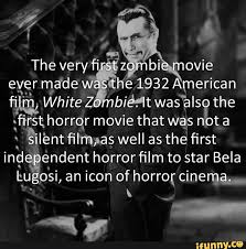 He's eventually locked the directorial debut of the visually inventive tarsem singh, who made his name in the '90s with memorable music videos and commercials, was. The Very First Zombie Movie Ever Made Was The 1932 American Film White Zombie It Was Also The First Horror Movie That Was Nota Silent Film As Well As The First Independent