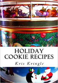 Kris kringle crinkles are light and fluffy on the inside and sweet and crunchy on the outside. Holiday Cookie Recipes Christmas Cookie Recipes And Simple Cookie Recipes Reader S Choice Kringle Kris 9781453642511 Amazon Com Books