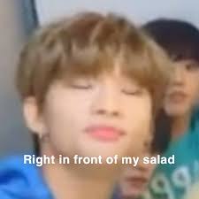 Are You Serious Right In Front Of My Salad Stray Kids Memes Kid Memes Funny Kpop Memes Memes Funny Faces