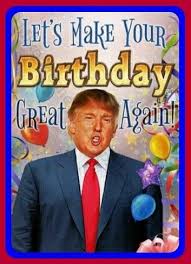 Finally, as a believer in god knowing he created hemp and cannabis and made both for our benefit, i look forward to the much needed studies that man prevented. Trump Make Your Birthday Great Again Happy Birthday Signs Happy Birthday Trump Happy Birthday Quotes Funny