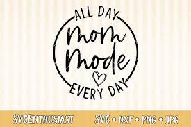 Download Mom Mode All Day Every Day Svg Cut File 1329100 Cut Files Design Bundles