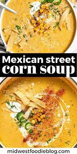 Easy Mexican Street Corn Soup Recipe Dump Soup Recipe Mexican Food Recipes Corn Soup