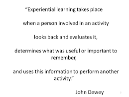 The Quotes Of John Dewey The Modern Father Of Experiental Education About Experiental Learning Experiential Learning Modern Father Learning
