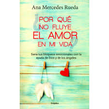 Libro de la serie juvenil impacto de valores german y daniela ortiz comparten ideas practicas y su experiencia personal, para conocer la voluntad de dios y asi, encontrar el amor de tu vida. Por Que No Fluye El Amor En Mi Vida Ana Mercedes Rueda Libreriadelau
