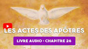 L'auteur souligne qu'il y a une continuité entre l'activité de jésus et celle de ses apôtres après lui. La Bible Actes Des Apotres Chapitre 26 Temoignage De Paul Youtube