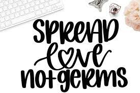 Download Spread Love Not Germs Svg Spread Love Svg Hand Lettered 1220174 Hand Lettered Design Bundles