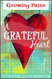 A Grateful Heart: Growing Pains