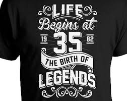 Birthday T Shirt Ideas For Him Funny Birthday Gift Ideas For Men 35th Birthday Shirt For Him Custom Bday Life Begins At 35 60th Birthday Ideas For Dad 60th Birthday Party Mens Birthday Party