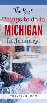 2021 January Michigan Ultimate Event Calendar Things To Do In Mi Michigan Travel Winter Michigan Michigan Travel