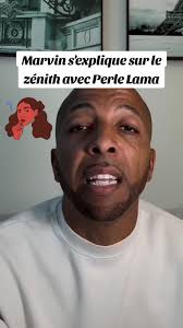Marvin s'explique sur le zénith avec Perle Lama