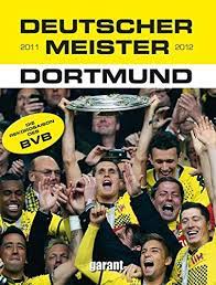 Mai 2011 die schale präsentierte. Deutscher Meister 2011 2012 Bvb Dortmund 9783867666022 Amazon Com Books