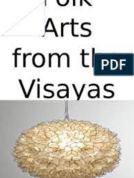 Exploring its indigenous arts and crafts is a process of learning about traditions back in time. Visayas Arts And Crafts Of The Different Islands Art Media Decorative Arts