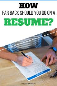 The workarounds i've shared should help to. How Far Back Should You Go On A Resume Cleverism