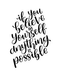 Believe in yourself quotes in english. Premium Vector If You Believe In Yourself Anything Is Possible Hand Lettering Motivational Quotes