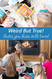 Your life will never be. Weird But True Facts Your Kids Will Love Sustain My Craft Habit
