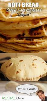 Easy To Make Roti Bread Chapati Easy Meals With Video Recipes By Chef Joel Mielle Recipe30 Recipe Roti Bread Recipes Food