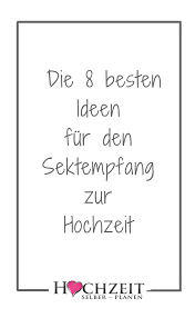 Ideen Fur Den Sektempfang Sektempfang Hochzeit Sektempfang Hochzeitsempfang