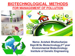 Policy and management related to the release of organisms generated by emerging biotechnologies for pest management should be informed through public engagement. Ppt Biotechnological Methods For Management Of Pollution Avishek Bhattacharjee Academia Edu