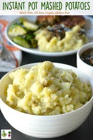 Dairy Free Instant Pot Mashed Potatoes No Drain Recipe Vegan Instant Pot Recipes Instant Pot Potato Recipe Dairy Free Mashed Potatoes