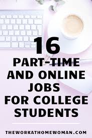 16 Part Time And Online Jobs For College Students In 2020 Student Jobs Online Jobs For Students College Jobs Student