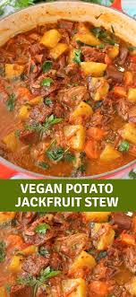 Vegan Potato Jackfruit Stew Recipe Veggie Society Stew Recipes Vegan Dinner Recipes Whole Food Recipes