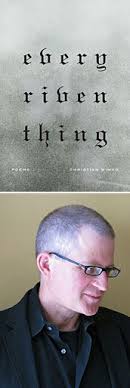 Poet Christian Wiman S Every Riven Thing Writing Poetry Book Worth Reading Poems