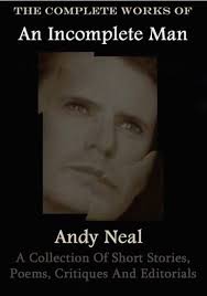 The Complete Works of an Incomplete Man: A Collection Of Short Stories,  Poems, Critiques and Editorials eBook : Neal, Andy, Chambers, Corey:  Amazon.co.uk: Kindle Store