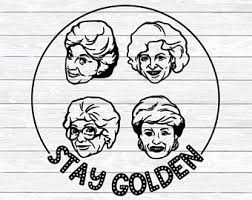 Golden Girls Svg Golden Girls Dxf Svg Png Golden Girls Clipart Golden Girls Vector Svg Files For Silh Golden Girls Cricut Craft Room Girls Shirts Vinyl