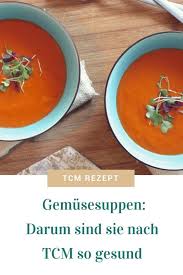 15 Rezept Ideen Fur Gemusesuppen Und Warum Sie Nach Tcm So Gesund Sind Magenschonende Kost Rezepte Suppenrezepte