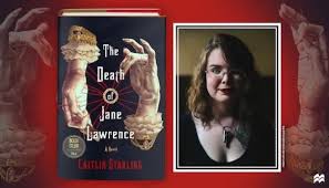 The Death of Jane Lawrence: A Novel by Caitlin Starling, Paperback