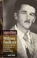 Amazon.com: Ledgers of History: William Faulkner, an Almost Forgotten  Friendship, and an Antebellum Plantation Diary (Southern Literary Studies):  ...