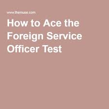 How To Ace The Foreign Service Officer Test Foreign Service Officer Officer Foreign