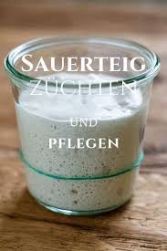 Sauerteig Ansetzen Zuchten Pflegen Tipps Cookie Und Co Sauerteig Brot Backen Sauerteig Brot Selber Backen Rezept
