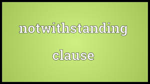 It means 'without being affected by something'. Notwithstanding Clause Meaning Youtube