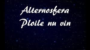 All content on this page is the property of the copyright owner of the original composition. Alternosfera Ploile Nu Vin Versuri Chords Chordify