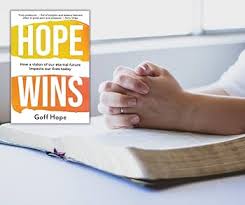 Hope Wins: How a Vision of Our Eternal Future Impacts Our Lives Today