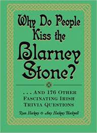 Fun trivia and quiz questions and answers for st. Why Do People Kiss The Blarney Stone And 176 Other Fascinating Irish Trivia Questions Hackney Ryan 9781440560057 Amazon Com Books