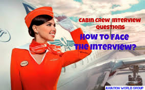 Maybe you would like to learn more about one of these? For Cabin Crew Interview Questions And How To Face The Interview