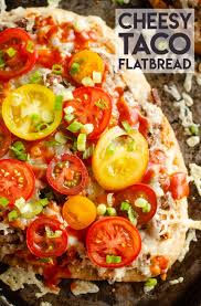Cheesy Taco Flatbread Is An Easy And Delicious Dinner Recipe Ready In Just 30 Minutes Naan Br In 2020 Delicious Dinner Recipes 30 Minute Dinners Recipes Yummy Dinners